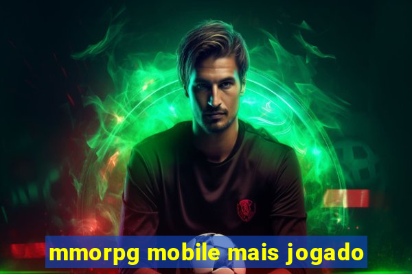 mmorpg mobile mais jogado